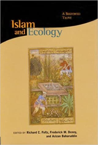 Islam and Ecology: A Bestowed Trust